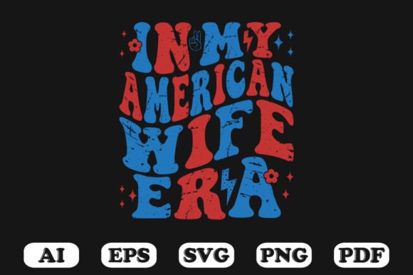 In My American Wife Era Retro Wavy SVG: Graphics for Crafts