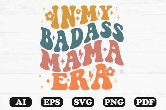 In My Badass Mama Era Retro Wavy SVG Graphics
