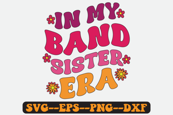 In My Band Sister Era Groovy Retro SVG: Graphics for Crafts