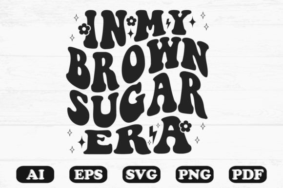 In My Brown Sugar Era Retro Wavy SVG: Graphics for Crafts & Branding