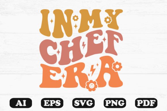 In My Chef Era Retro Wavy SVG T-Shirt: Graphics for Crafts & Content
