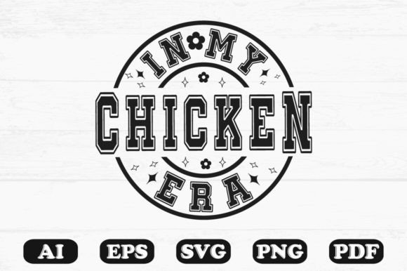 In My Chicken Era SVG: Graphics for Crafts Sellers