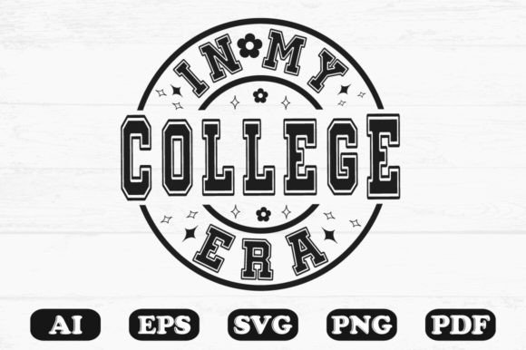 In My College Era SVG T-shirt: Graphics for Crafts & Branding