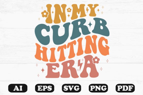 In My Curb Hitting Era Retro Wavy SVG Graphics