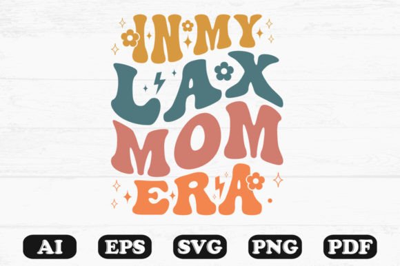 In My Lax Mom Era Retro Wavy SVG Graphics