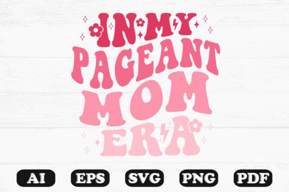 In My Pageant Mom Era Retro Wavy SVG Graphics