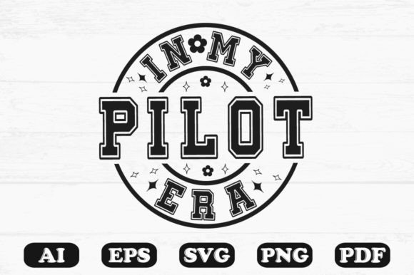 In My Pilot Era SVG T-shirt: Graphics for Crafts Brands