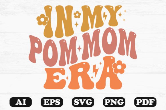 In My Pom Mom Era Retro Wavy SVG: Graphics for Crafts & Content