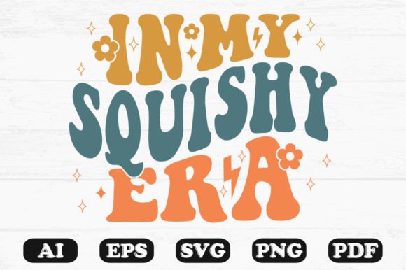 In My Squishy Era Retro Wavy SVG Graphics for Crafts