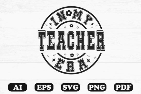 In My Teacher Era SVG Graphics for Crafts