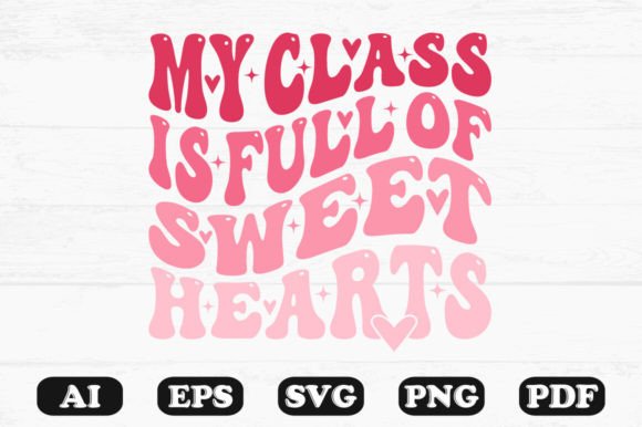 My Class Is Full of Sweethearts Retro SVG Graphics