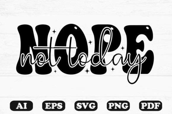 Nope Not Today Retro Wavy SVG — Graphics for Crafts